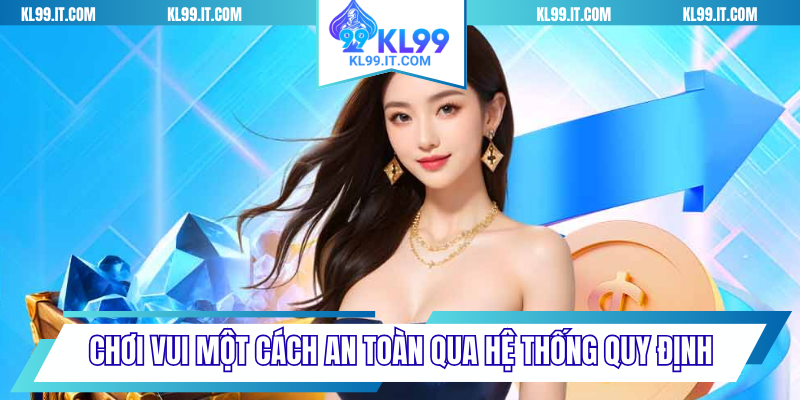 Chơi vui một cách an toàn qua hệ thống quy định