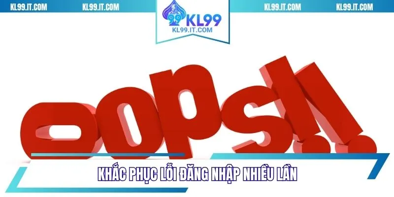 Khắc phục lỗi đăng nhập nhiều lần