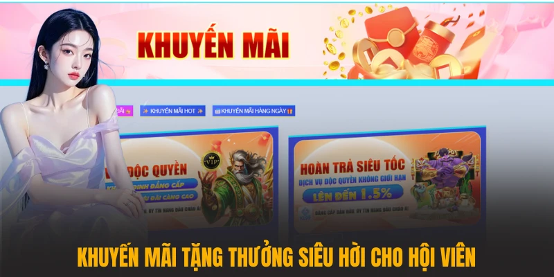 Khuyến mãi tặng thưởng siêu hời cho hội viên
