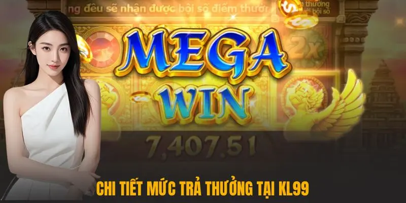 Chi tiết mức trả thưởng tại KL99
