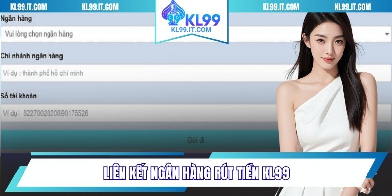 Liên kết ngân hàng rút tiền KL99