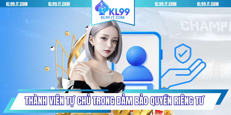 Thành viên tự chủ trong đảm bảo quyền riêng tư
