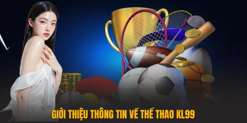 Giới thiệu thông tin về Thể thao KL99